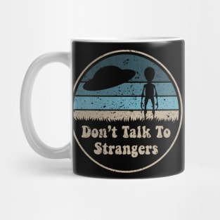 Don't Talk To Strangers Mug